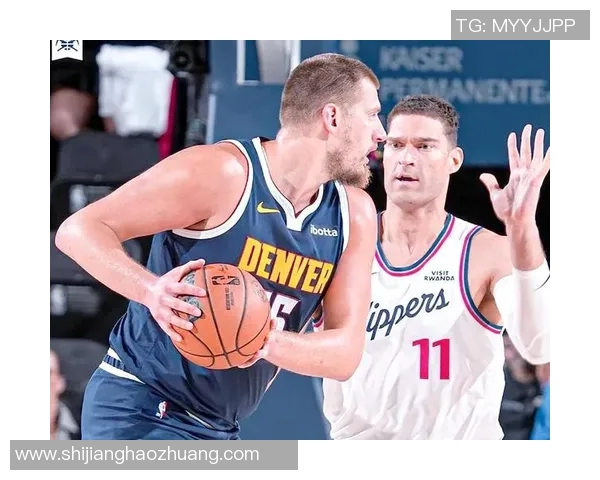 快船与掘金激战全场精彩集锦回顾篮球盛宴的巅峰对决 快船与掘金激战全场精彩集锦回顾篮球盛宴的巅峰对决