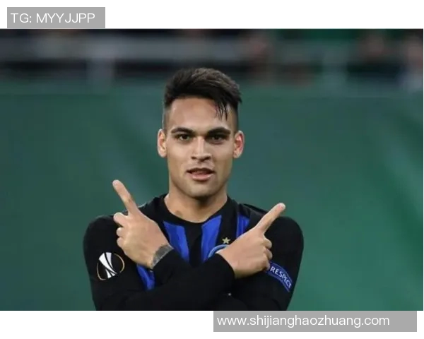 劳塔罗的崛起与未来展望：从天才前锋到足球巨星之路